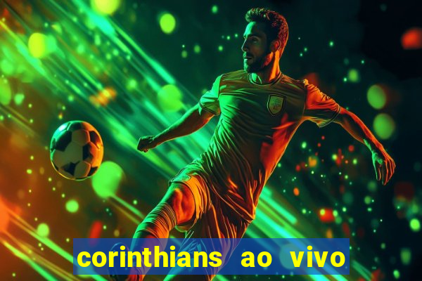 corinthians ao vivo multi canal